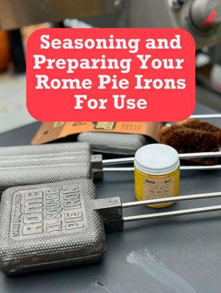 Tips On Seasoning Your Rome Cast Iron Pie Irons